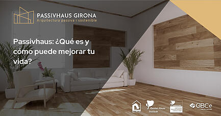 Passivhaus Girona - Passivhaus: ¿Qué es y cómo puede mejorar tu vida?