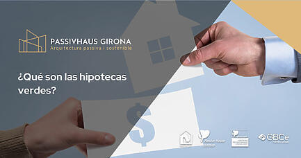 Passivhaus Girona - Que son las hipotecas verdes